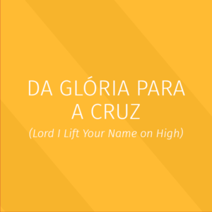 Praise - Da glória para a cruz - Multitracks