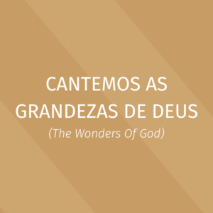 Clássicos - Cantemos as grandezas de Deus - Letra ProPresenter