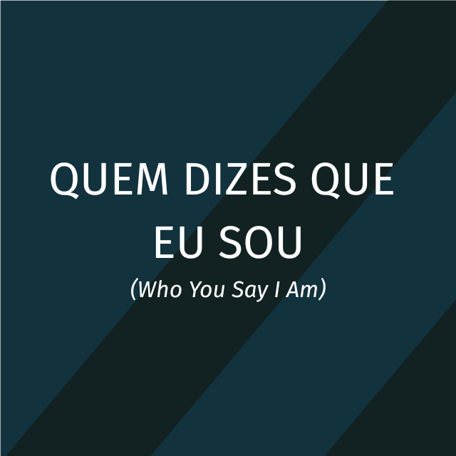 Quem dizes que eu sou