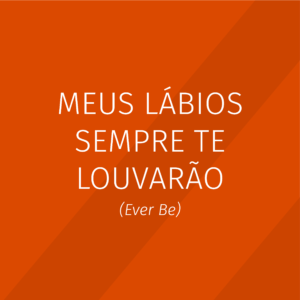Contemporary – Meus lábios sempre te louvarão - Pacote completo