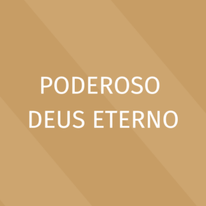 Clássicos – Poderoso Deus Eterno - Kit vocal