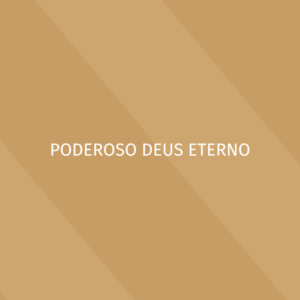 Clássicos – Poderoso Deus Eterno - Kit vocal