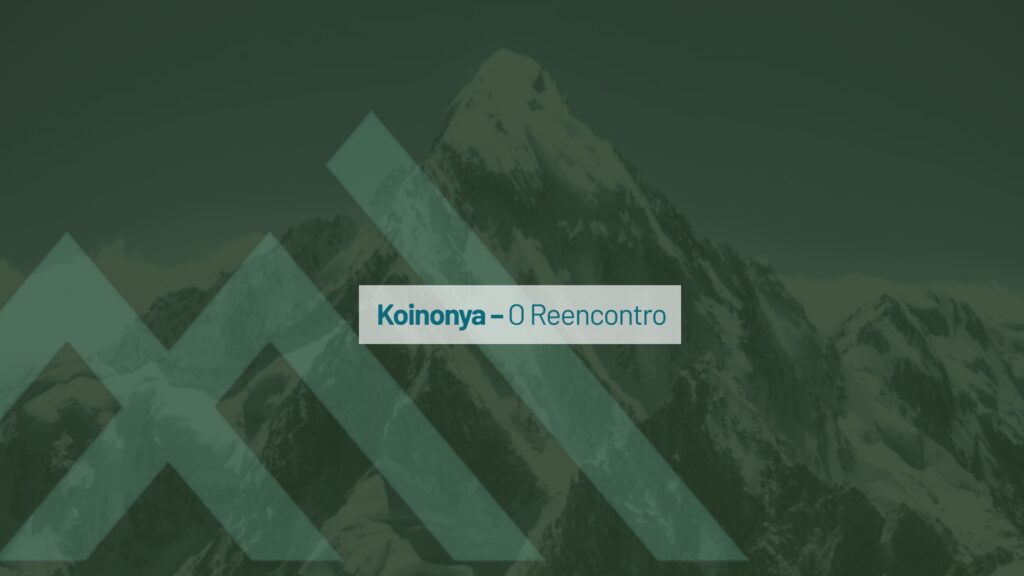 Koinonya – O Reencontro