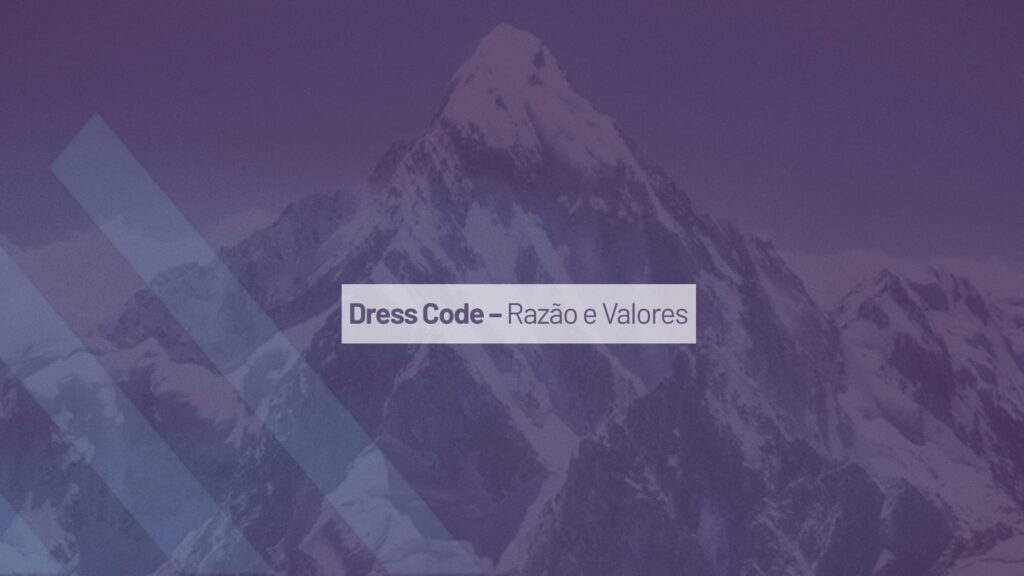 Dress Code – Razão e Valores