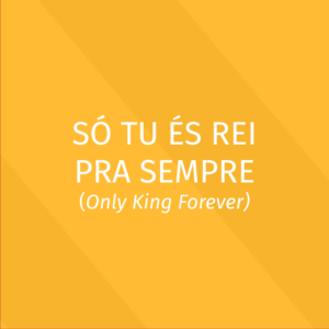 Praise - Só Tu És Rei pra Sempre - Kit Vocal