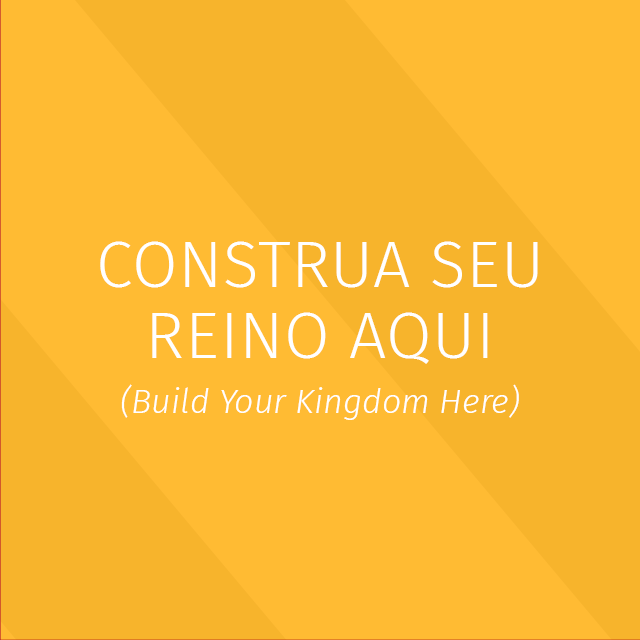 Construa Seu Reino Aqui