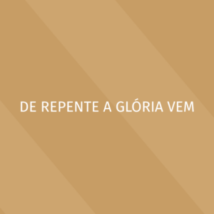 Clássicos - De Repente a Glória Vem
