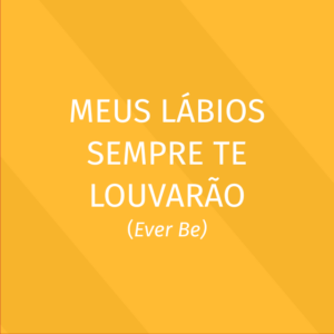 Praise - Meus Lábios Sempre te Louvarão - Kit Vocal