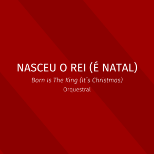Natal - Nasceu o Rei (Orquestral) - Kit Vocal