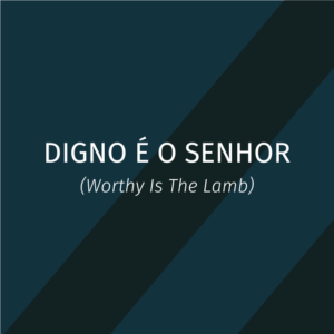 Worship - Digno é o Senhor - Kit Vocal
