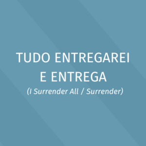 Hymns - Tudo Entregarei e Entrega - Kit Vocal