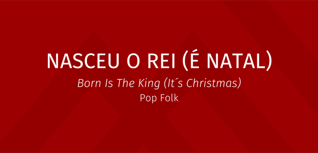Banner Pop Folk - NASCEU O REI (É NATAL) Born Is The King (It´s Christmas) - Natal