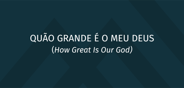 Banner - Quão Grande É O Meu Deus - How Great Is Our God